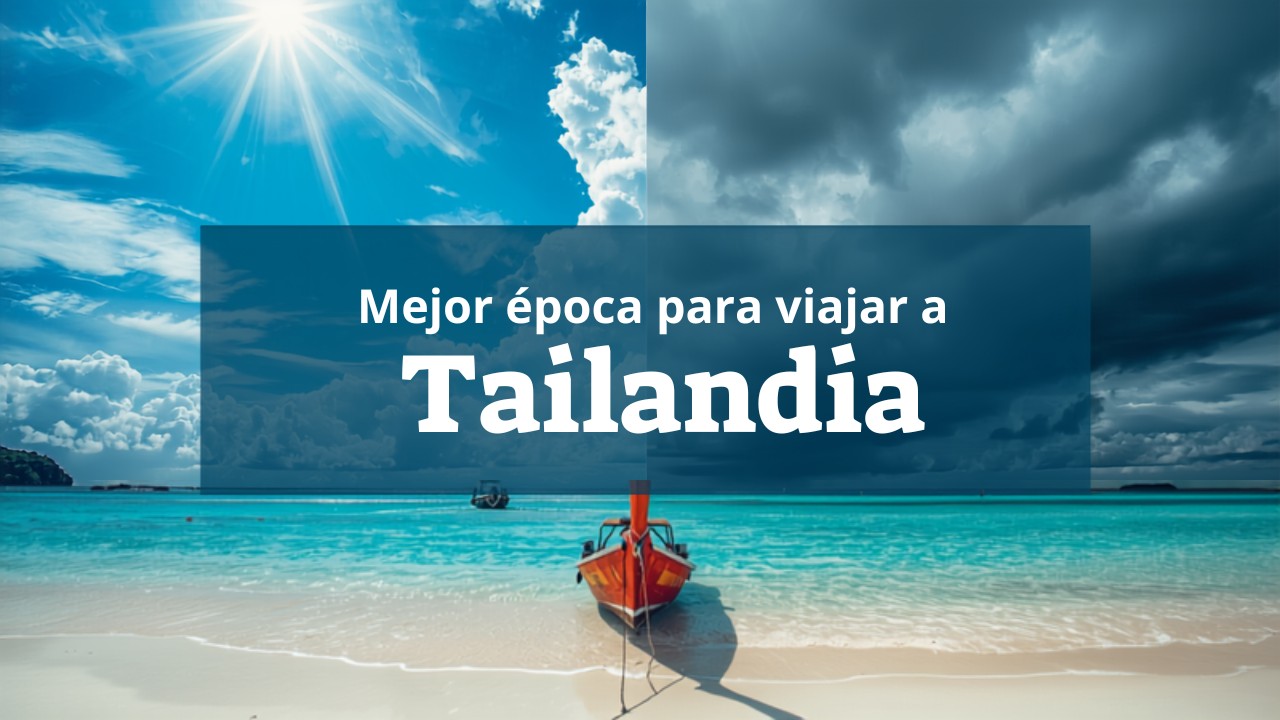 Mejor época para viajar a Tailandia: clima mes a mes y el truco de las dos costas